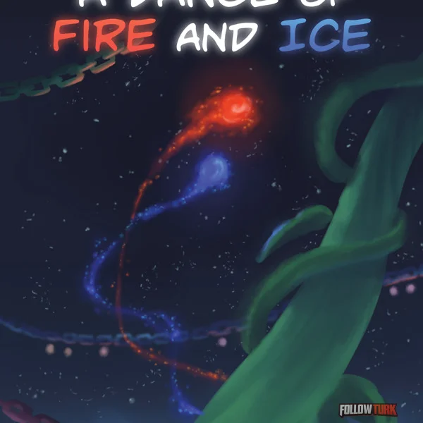 A Dance of Fire and Ice - FollowTurk